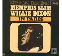 Memphis Slim & Willie Dixon - Memphis Slim & Willie Dixon In Paris - Baby Please Come Home!