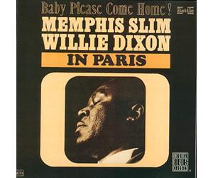 Memphis Slim & Willie Dixon - Memphis Slim & Willie Dixon In Paris - Baby Please Come Home!