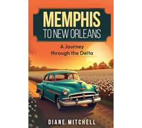 Memphis to New Orleans: A Journey through the Delta