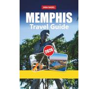 MEMPHIS TRAVEL GUIDE 2026: Discover Music, Barbecue, and Culture in America’s Soulful River City