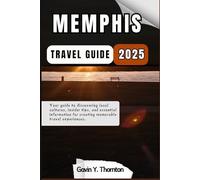 Memphis Travel Guide: Your guide to discovering local cultures, insider tips, and essential information for creating memorable travel experiences.