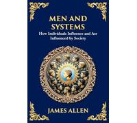 Men and Systems: How Individuals Influence and Are Influenced by Society (Large Print Deluxe Edition For Easy Reading): 76