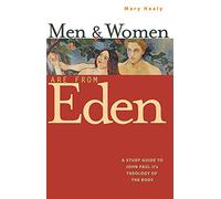 Men And Women Are From Eden: A Study Guide to John Paul II's Theology of the Body
