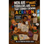 Men Are from Mars: Toddlers Are from That Corner Chewing a Crayon