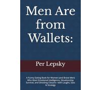 Men Are from Wallets: A Funny Dating Book for Women (and Brave Men) Who Want Emotional Intelligence, Situationship Survival, and Ghosting Closure-with Laughs, Sass & Strategy