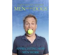 Men are like Dogs: Appreciating how men work
