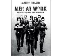 Men at work. Storie di ordinaria (pre)occupazione di Matteo Tibiletti, 2015
