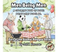 Men Being Men: A Coloring Book of Dudes Doing What Dudes Do