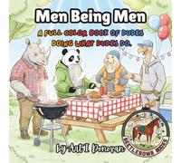 Men Being Men: A Full Color Book of Dudes Doing What Dudes Do
