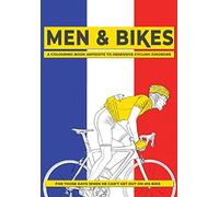 Men & Bikes: A Colouring Book Antidote To Obsessive Cycling Disorder…For Those Days When He Can’t Get Out On His Bike