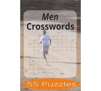 Men Crosswords: Crossword Puzzles Easy to Read Print about The State of Men and more | 6x9 inches, 110 pages | 55 Puzzles | Gift for Vacations, Holiday, and Spare Time.