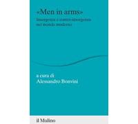 «Men in arms». Insorgenza e contro-insorgenza nel mondo moderno
