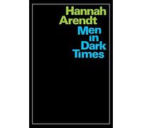 Men in dark times - Arendt Hannah