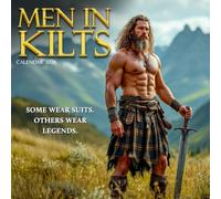 Men in Kilts 2026 Calendar: Scottish Heritage, Style, and Highland Spirit