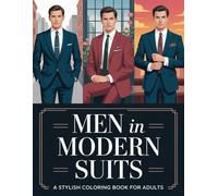 Men in Modern Suits: A Stylish Coloring Book for Adults