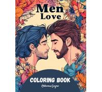 MEN LOVE, Love is Love: A gay coloring book for adults to relax and take time for themselves