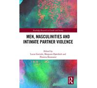 Men, Masculinities And Intimate Partner Violence - Lucas Gottzén-Routledge,2022
