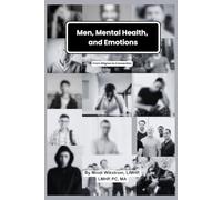 Men, Mental Health, and Emotions: From Stigma to Connection
