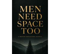 Men Need Space Too: A Private Reflection Journal