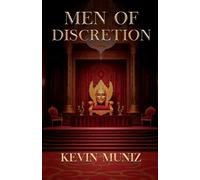 Men of Discretion: "Men of Discretion" is a gripping tale of transformation, sacrifice, and the dark allure of secret power.: 1