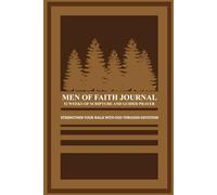 Men OF Faith Journal - 52 Weeks OF Scripture And Guided Prayer: Strengthen Your Walk With God Through Devotion