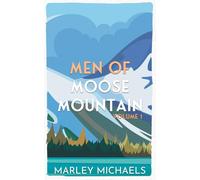 Men of Moose Mountain Volume 1: Mountain’s Call Illustrated Cover Edition