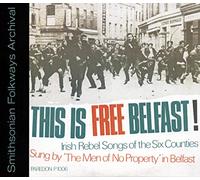 Men Of No Property - This Is Free Belfast!: Irish Rebel Songs Of The Si