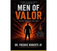 Men Of Valor: Rising Through the Fire