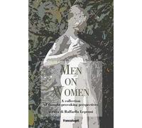 Men on women. A collection of thought-provoking perspectives