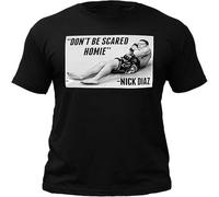 Men Printed T Shirt Funny T Shirts Nick Diaz Don't Be Scared Homie Shirt Men Casual Tees Black L