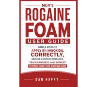 Men’s Rogaine Foam User Guide: Simple Steps to Apply 5%Minoxidil Correctly, Reduce Common Mistakes, Track Progress, and Support Thicker, Healthier-Looking Hair