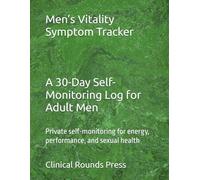 Men’s Vitality Symptom Tracker: A 30-Day Self-Monitoring Log for Adult Men