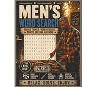 Men’s Word Search Extra Large Print: Puzzle Book for Men: Rugged Themes from Outdoors, Sports, Tools, Cars, and More with Bonus Word Scrambles and ... Sports, Cars, Fitness, and Outdoor Hobbies