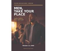 Men, Take Your Place: God's Call to Rise and Lead