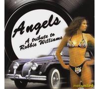 Men United - Angels: Robbie Williams Tribut