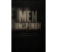 Men Unspoken: 150 prompts for those wanting to break the silence