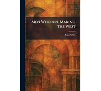 Men Who Are Making the West