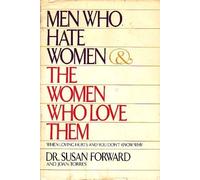 Men Who Hate Women and the Women Who Love Them by Susan Forward (Foreword, Author) â€º Visit Amazon's Susan Forward Page search results for this author Susan Forward (Foreword, Author), Joan Torres (1-Sep-1986) Hardcover