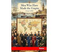 Men who have made the Empire