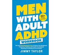 Men with Adult ADHD Workbook: 80+ Proven Mind Mapping Exercises to Improve Time Management, Productivity, Creativity, and Executive Functioning by Eliminating Overthinking and Procrastination