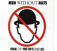 Men Without Hats - Folk of the 80's: Part III