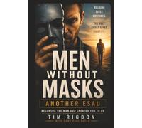 Men Without Masks: Another Esau: Becoming the Man God Created You to Be