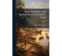 Men, Women, and Manners in Colonial Times