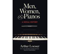 Men, Women and Pianos: A Social History (Dover Books on Music) by Arthur Loesser, Edward Rothstein, Jacques Barzun (2011) Paperback