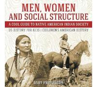 Men, Women and Social Structure - A Cool Guide to Native American In (Tascabile)