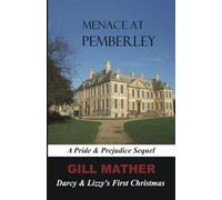 Menace At Pemberley: Darcy & Lizzy's First Christmas: A Pride & Prejudice Sequel: 2