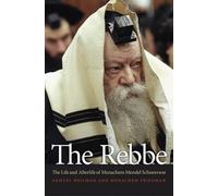 Menachem Friedman Samuel Heilman The Rebbe (Tascabile)