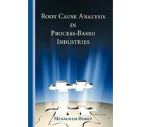 Menachem Horev Root Cause Analysis in Process-based Industries (Tascabile)