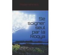 Menad Abderrahmani Se soigner seul par la Roqya (Tascabile) Roqya