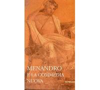 Menandro e la commedia nuova. Testo greco a fronte